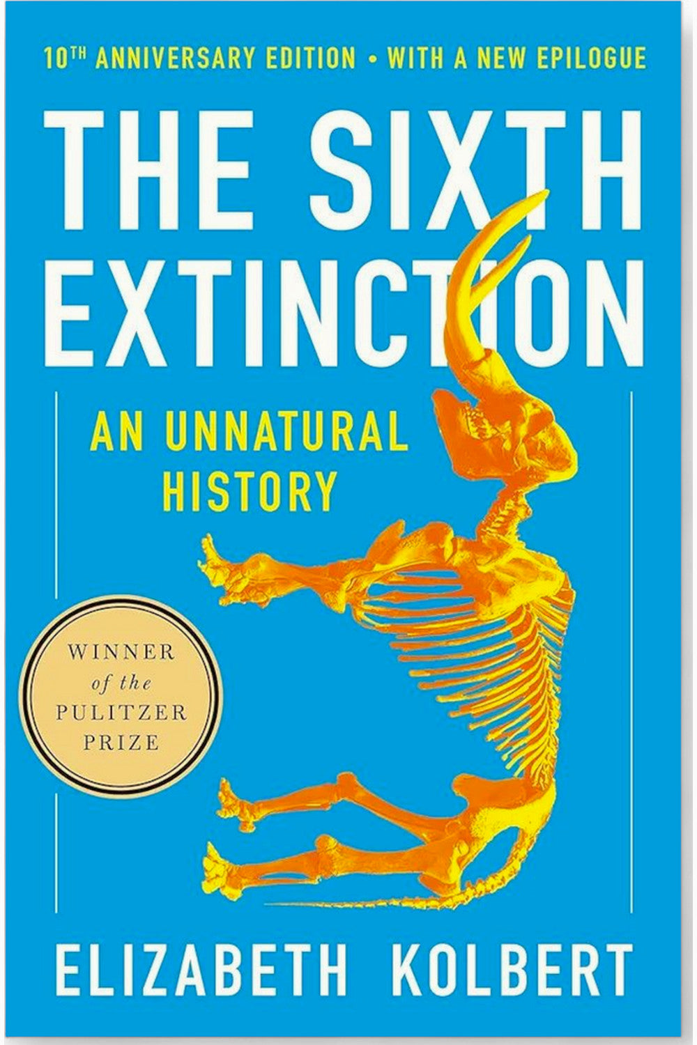 The Sixth Extinction: An Unnatural History by Elizabeth Kolbert