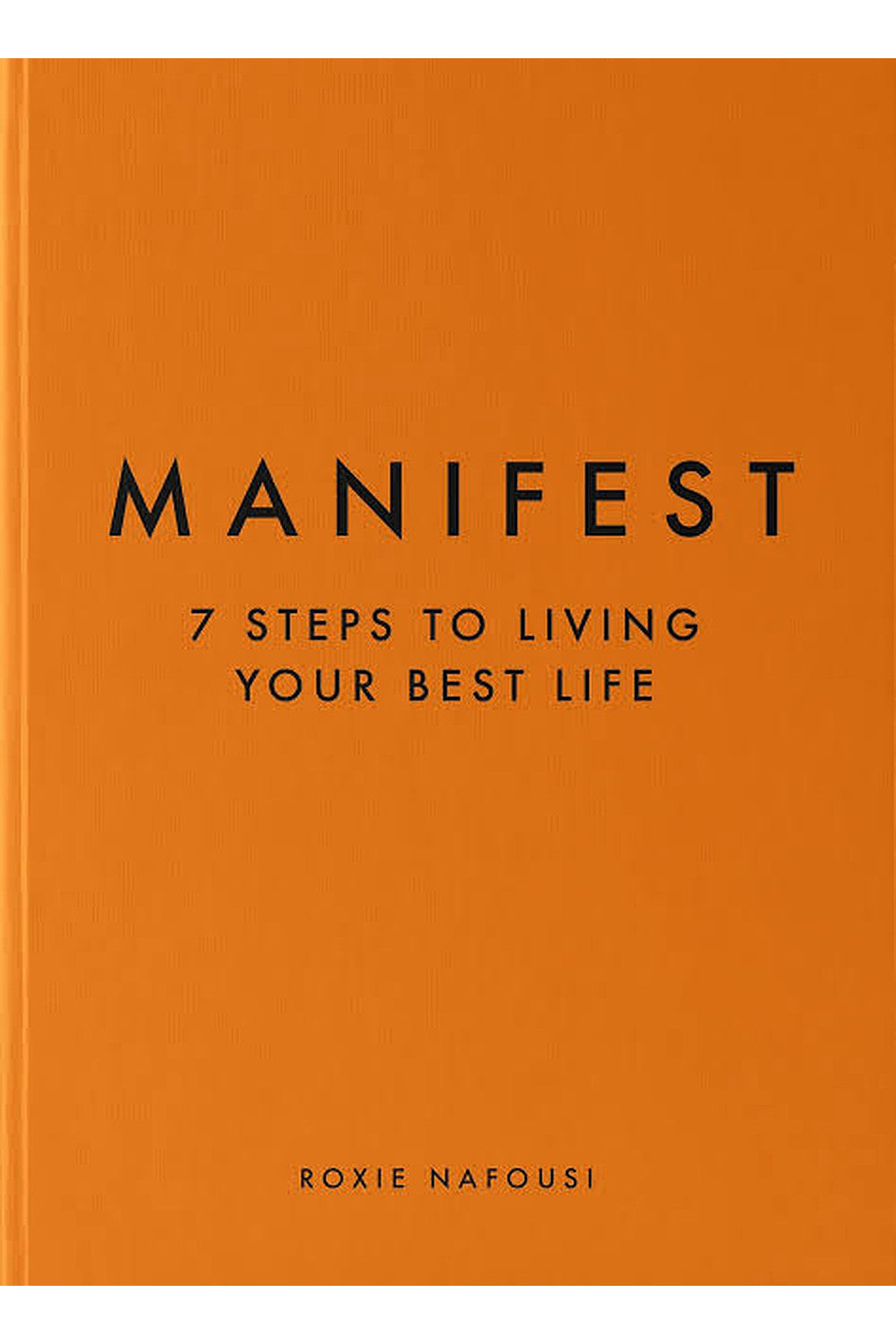 Manifest: 7 Steps to Living Your Best Life by Roxie Nafousi