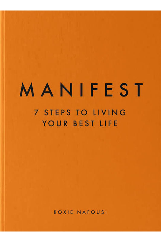 Manifest: 7 Steps to Living Your Best Life by Roxie Nafousi