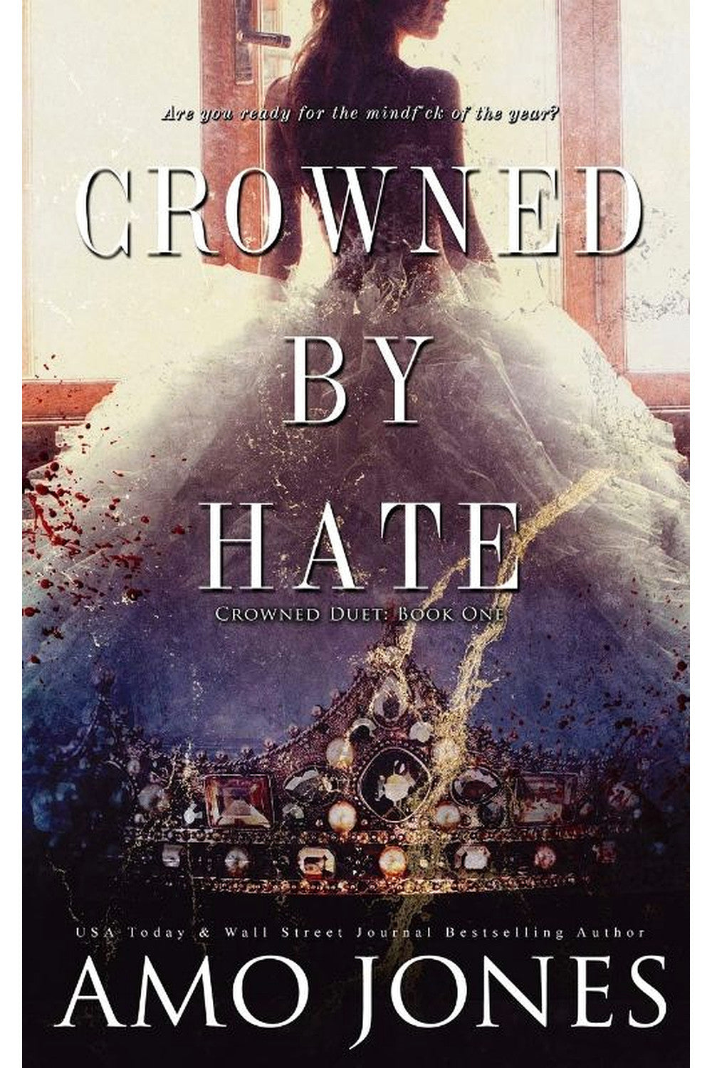Crowned by Hate by Amo Jones