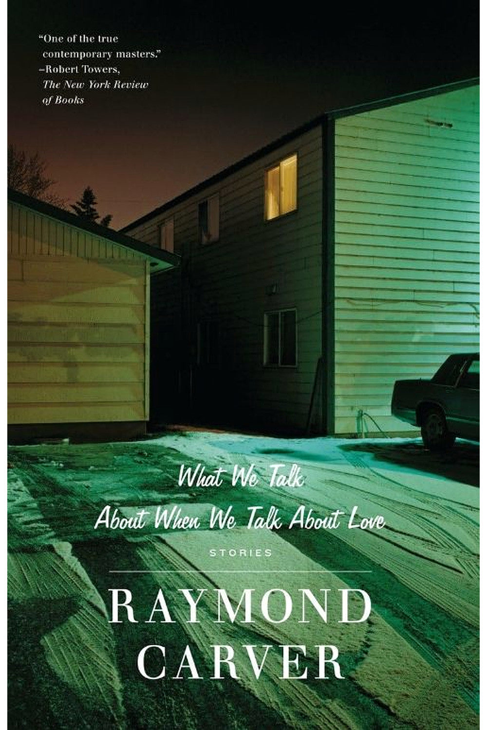 What We Talk About When We Talk About Love by Raymond Carver