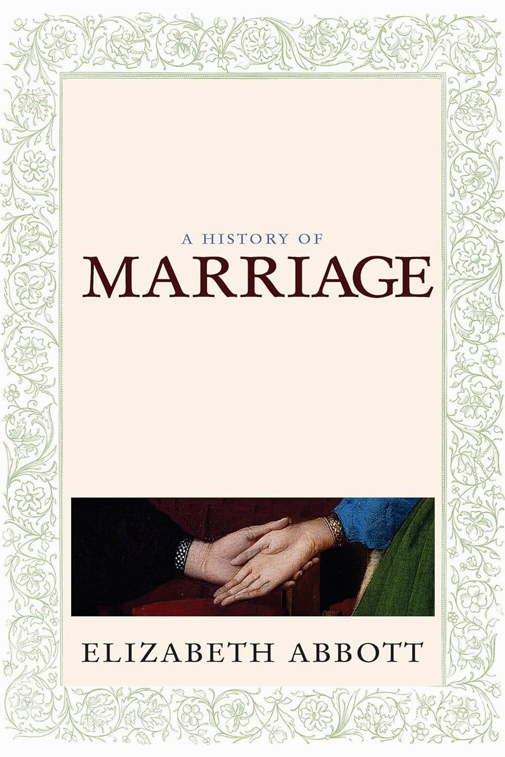 A History of Marriage by Elizabeth Abbott
