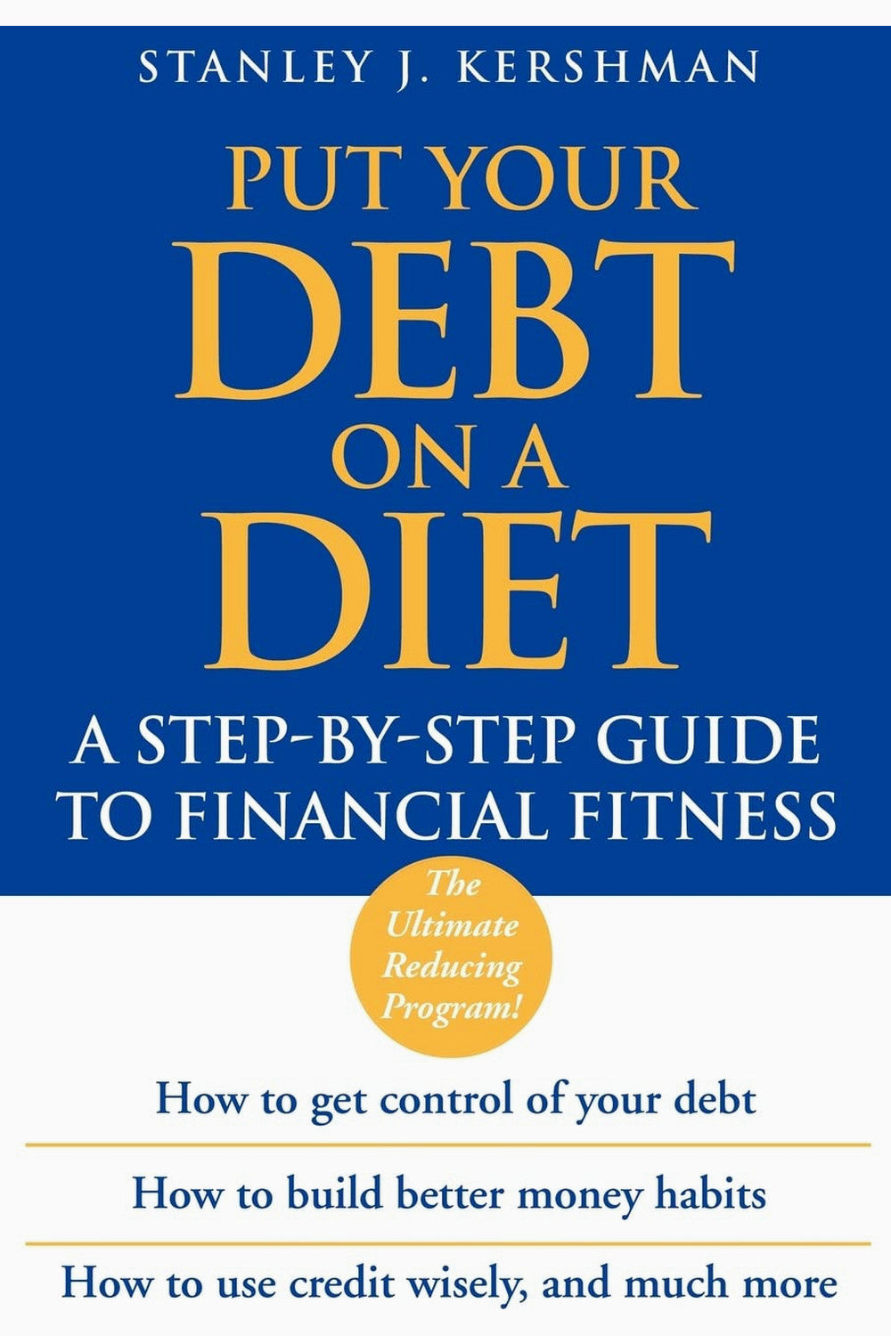 Put Your Debt on a Diet by Jordan E. Goodman and Bill Westrom