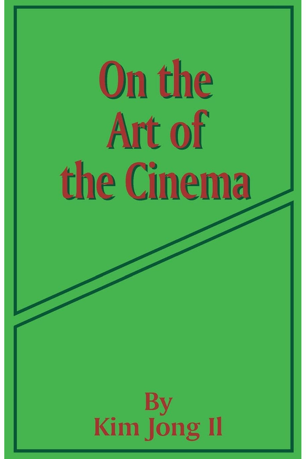 On the Art of the Cinema by Kim Jong-il