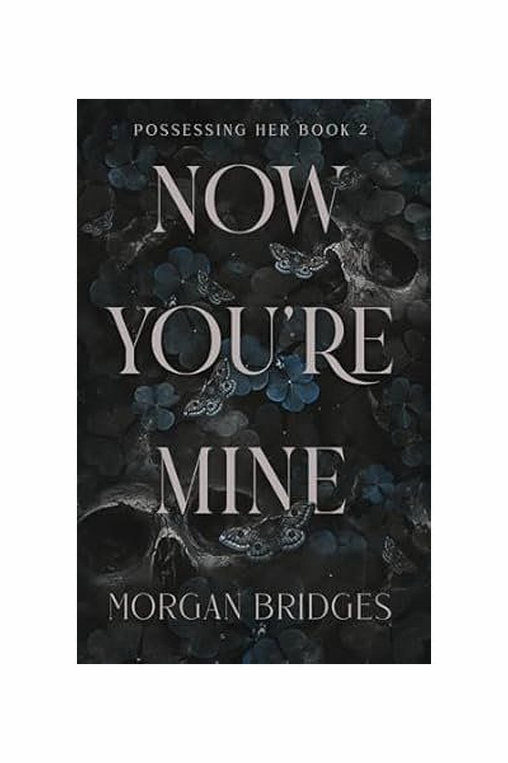 Now You're Mine by Morgan Bridges