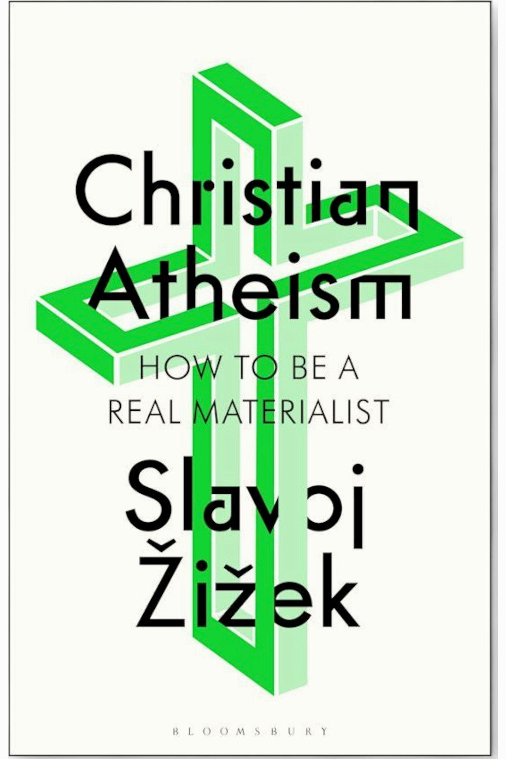 Christian Atheism: How to Be a Real Materialist by Slavoj Zizek