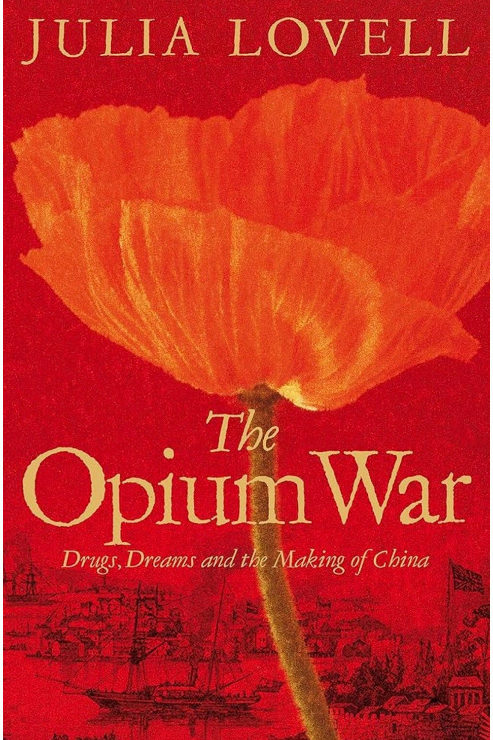 The Opium War by Julia Lovell