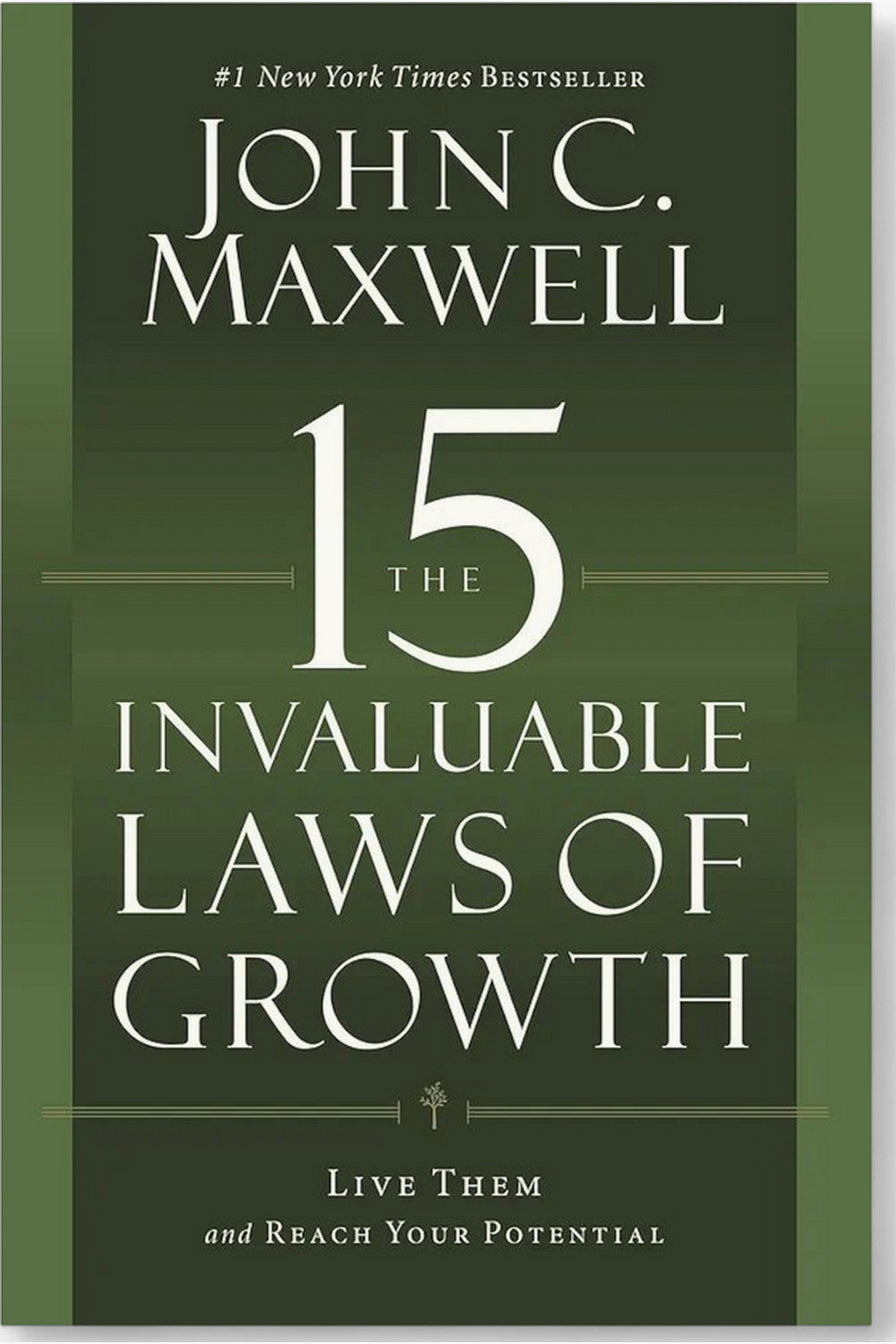 The 15 Invaluable Laws of Growth by John C. Maxwell