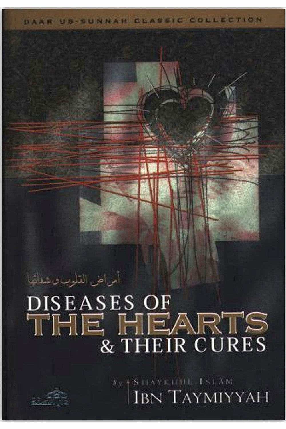 Diseases of the Heart and Their Cure by Ibn Taymiyyah
