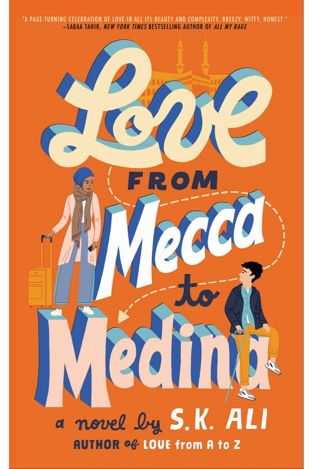 Love from Mecca to Medina by S.K. Ali
