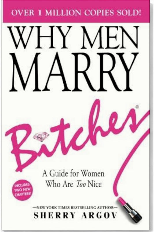 Why Men Marry Bitches by Sherry Argov