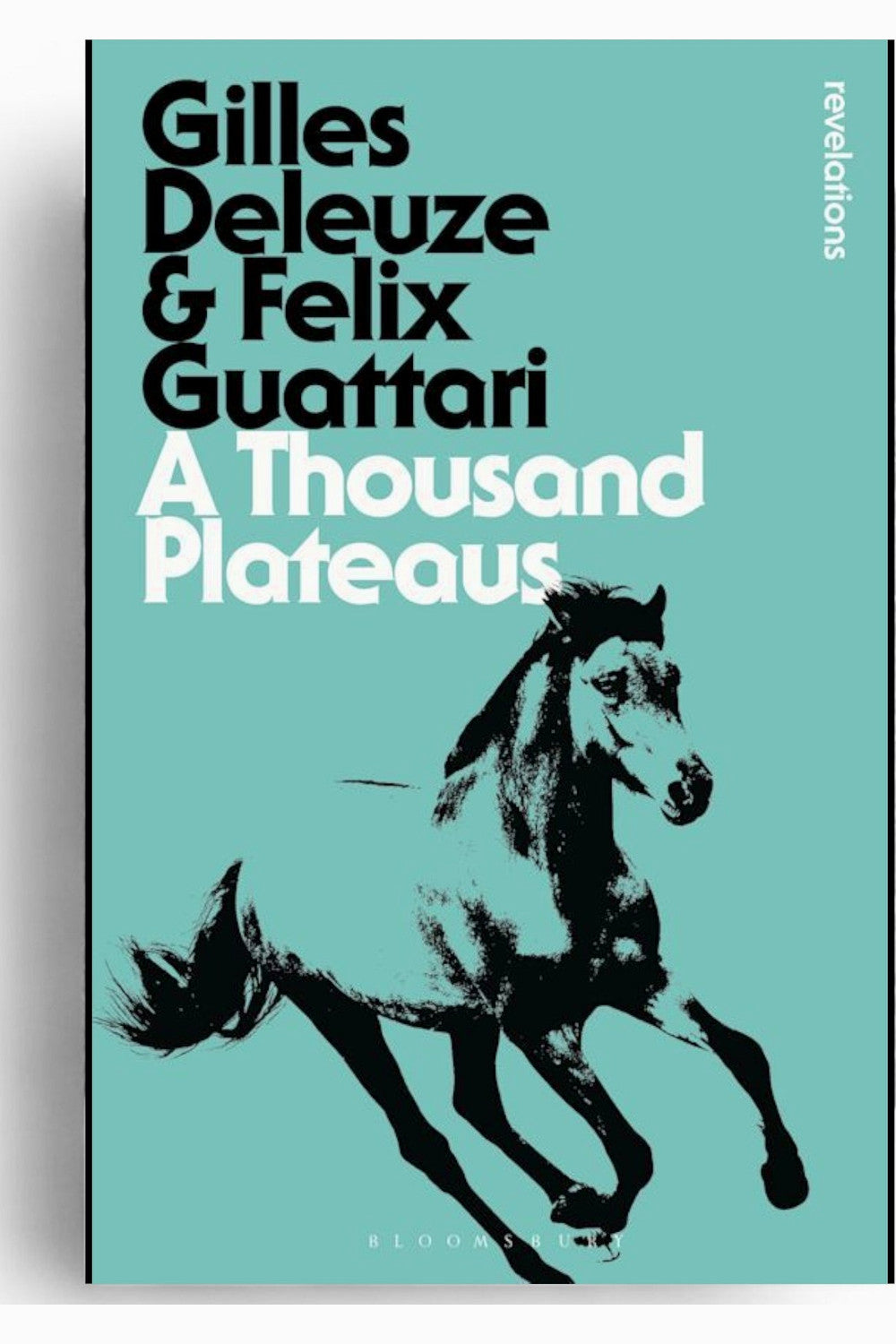A Thousand Plateaus by Gilles Deleuze and Felix Guattari