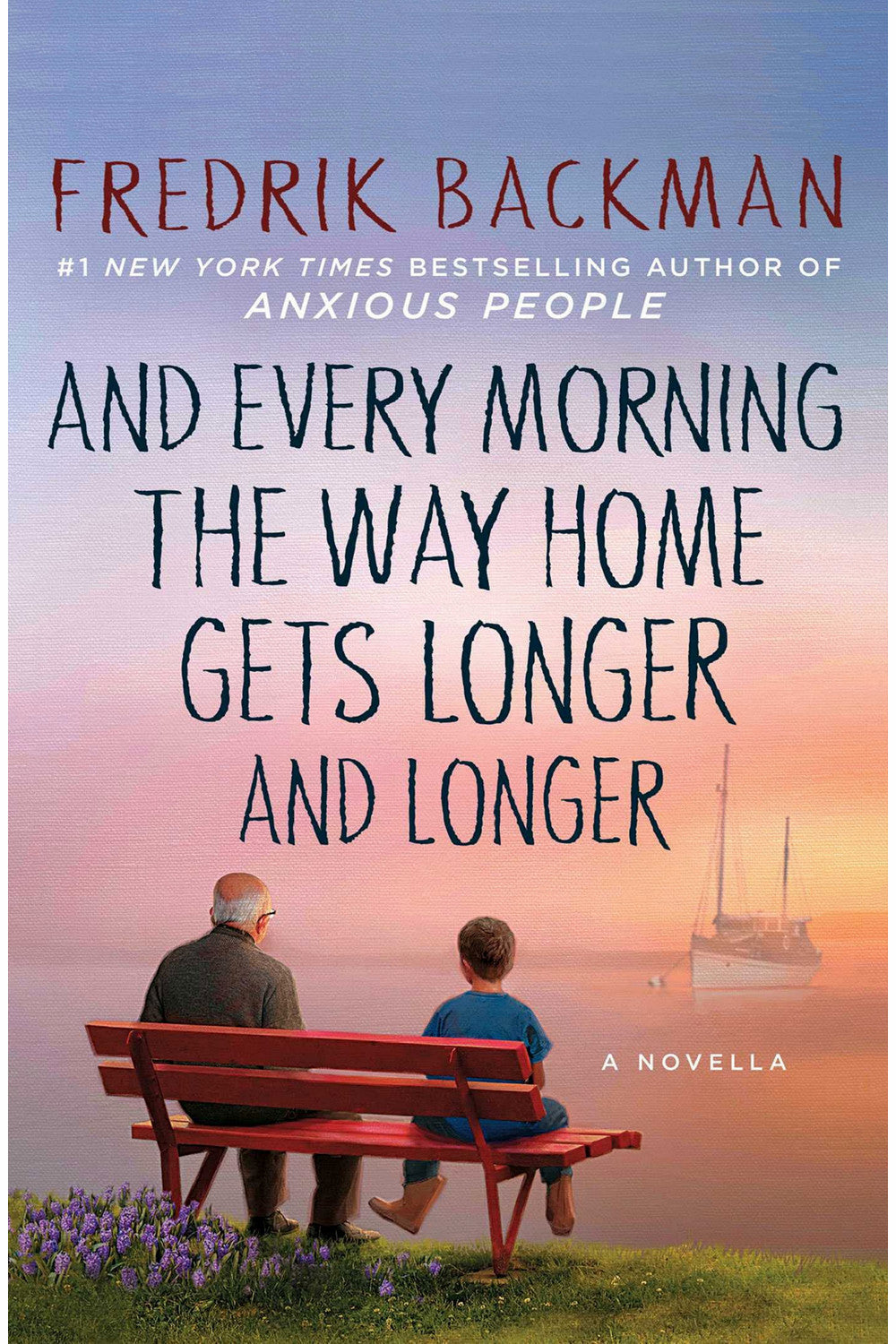 And Every Morning the Way Home Gets Longer and Longer by Fredrik Backman
