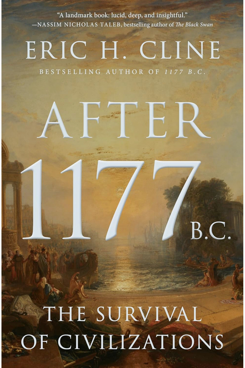 After 1177 B.C.: The Survival of Civilizations by Eric H. Cline