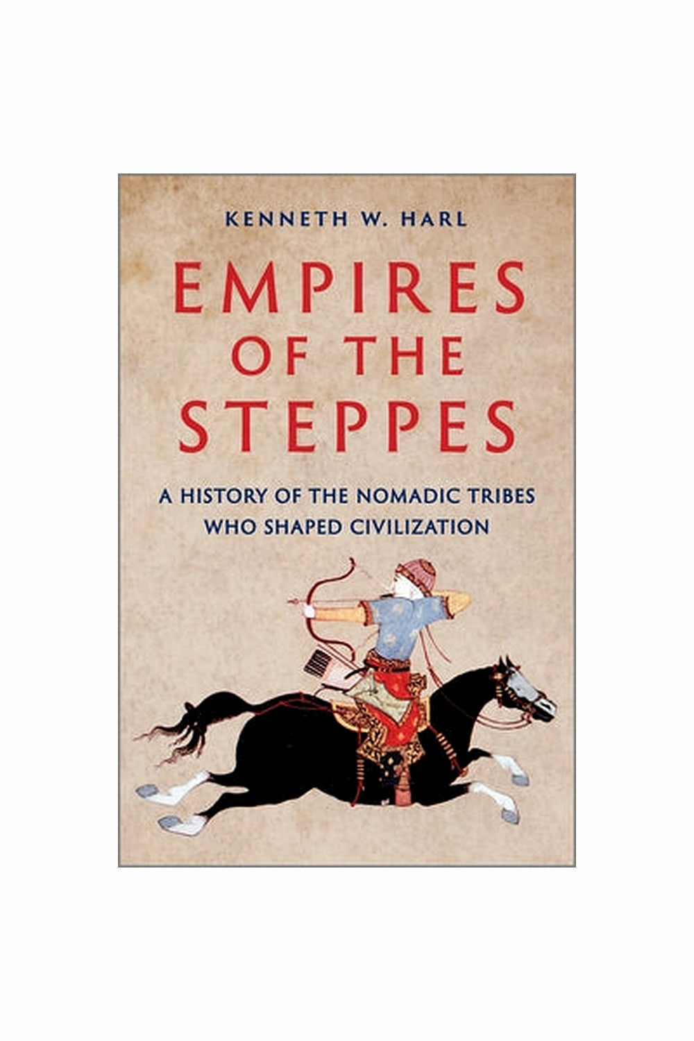 Empires of the Steppes by Kenneth W. Harl