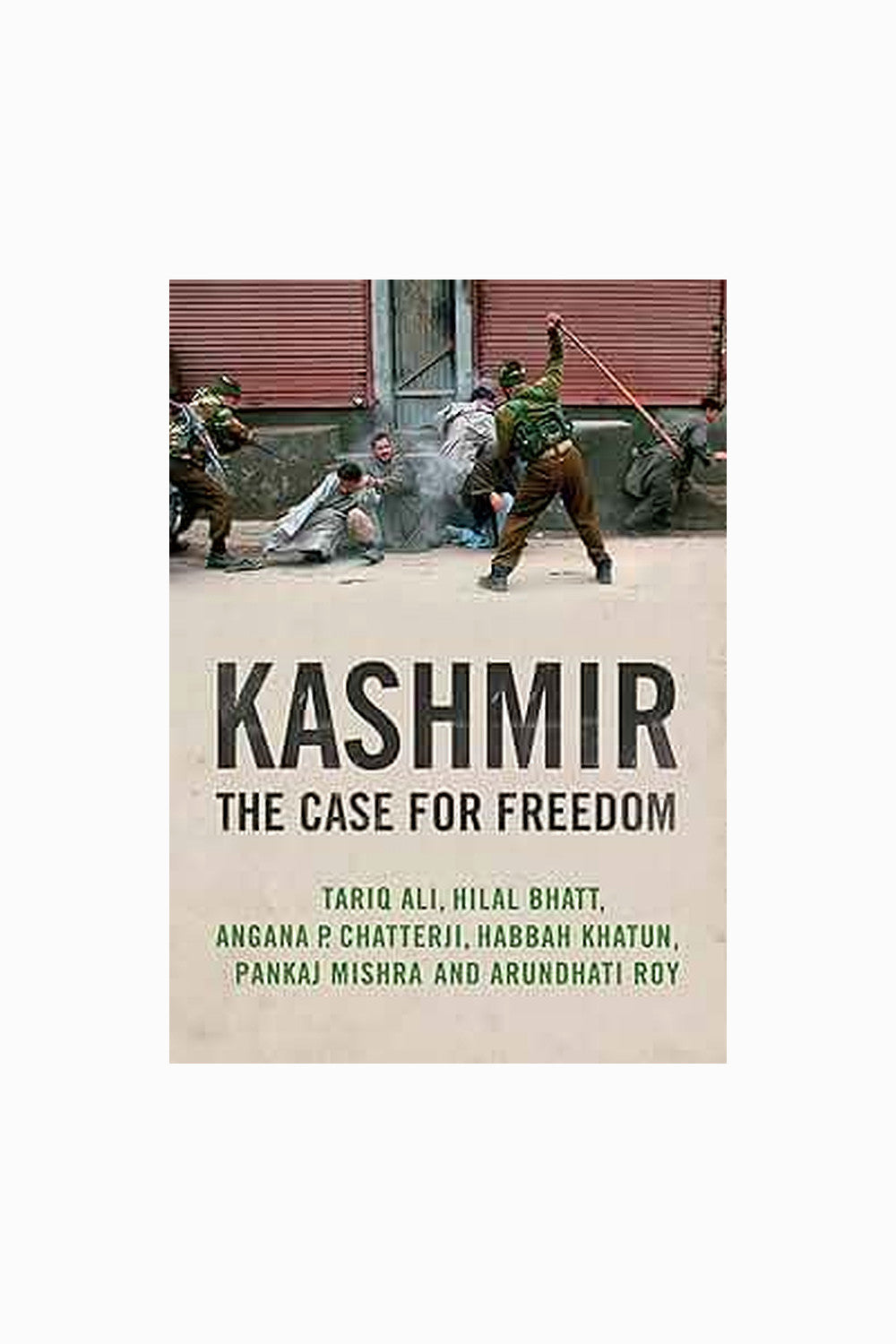 Kashmir: The Case for Freedom by Arundhati Roy