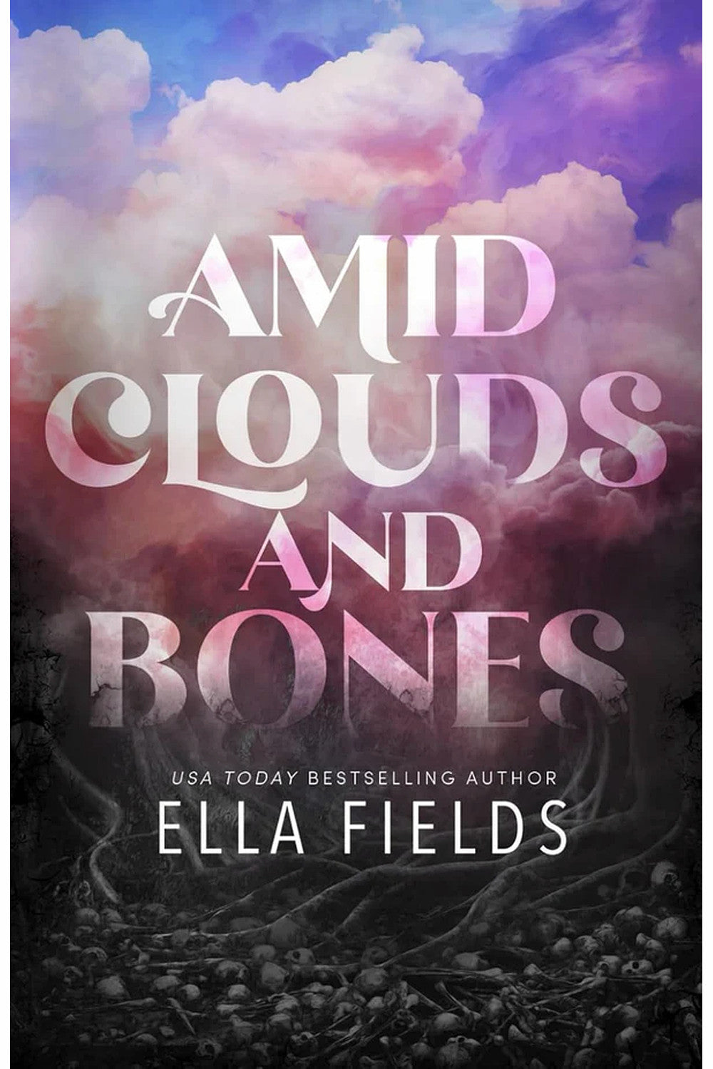 Amid Clouds and Bones by Ella Fields