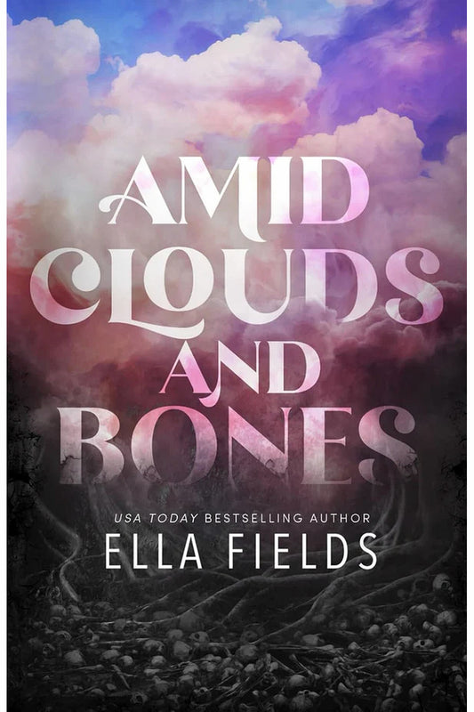 Amid Clouds and Bones by Ella Fields