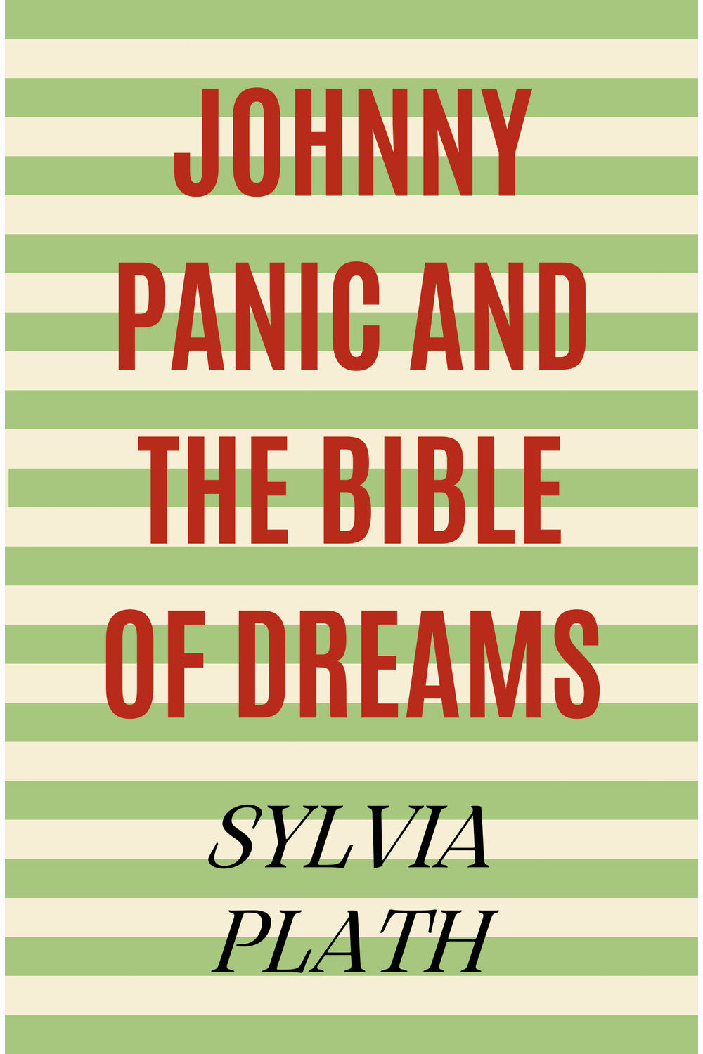 Johnny Panic and the Bible of Dreams by Sylvia Plath