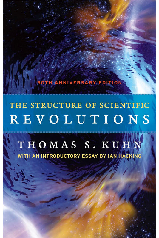 The Structure of Scientific Revolutions by Thomas Kuhn