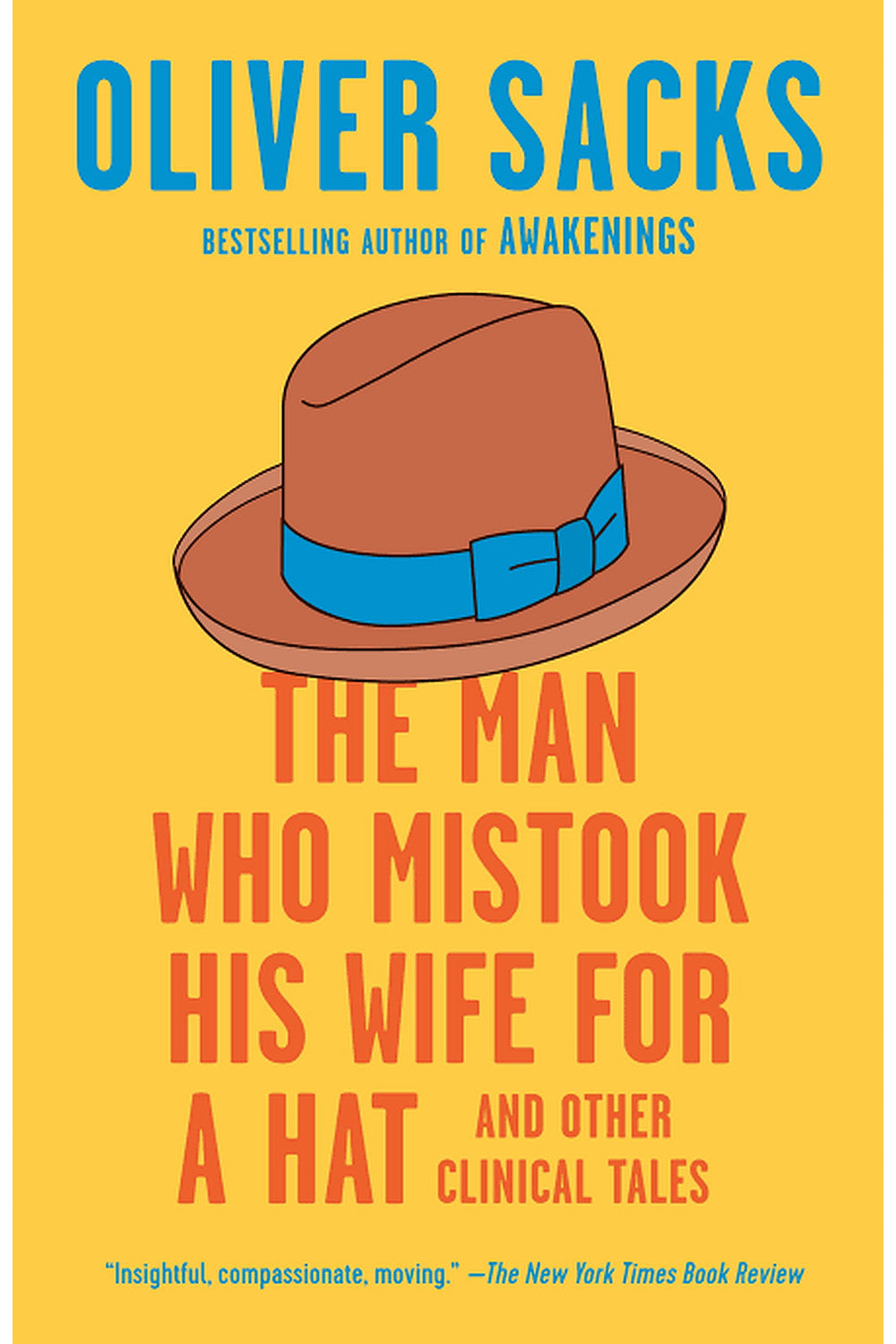 The Man Who Mistook His Wife for a Hat by Oliver Sacks