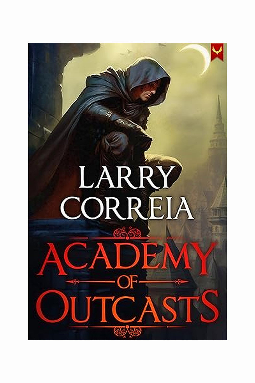 Academy of Outcasts by Larry Correia