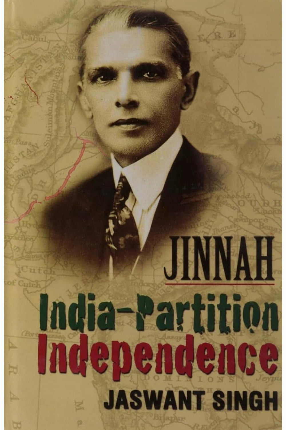 Jinnah: India, Partition, Independence by Jaswant Singh