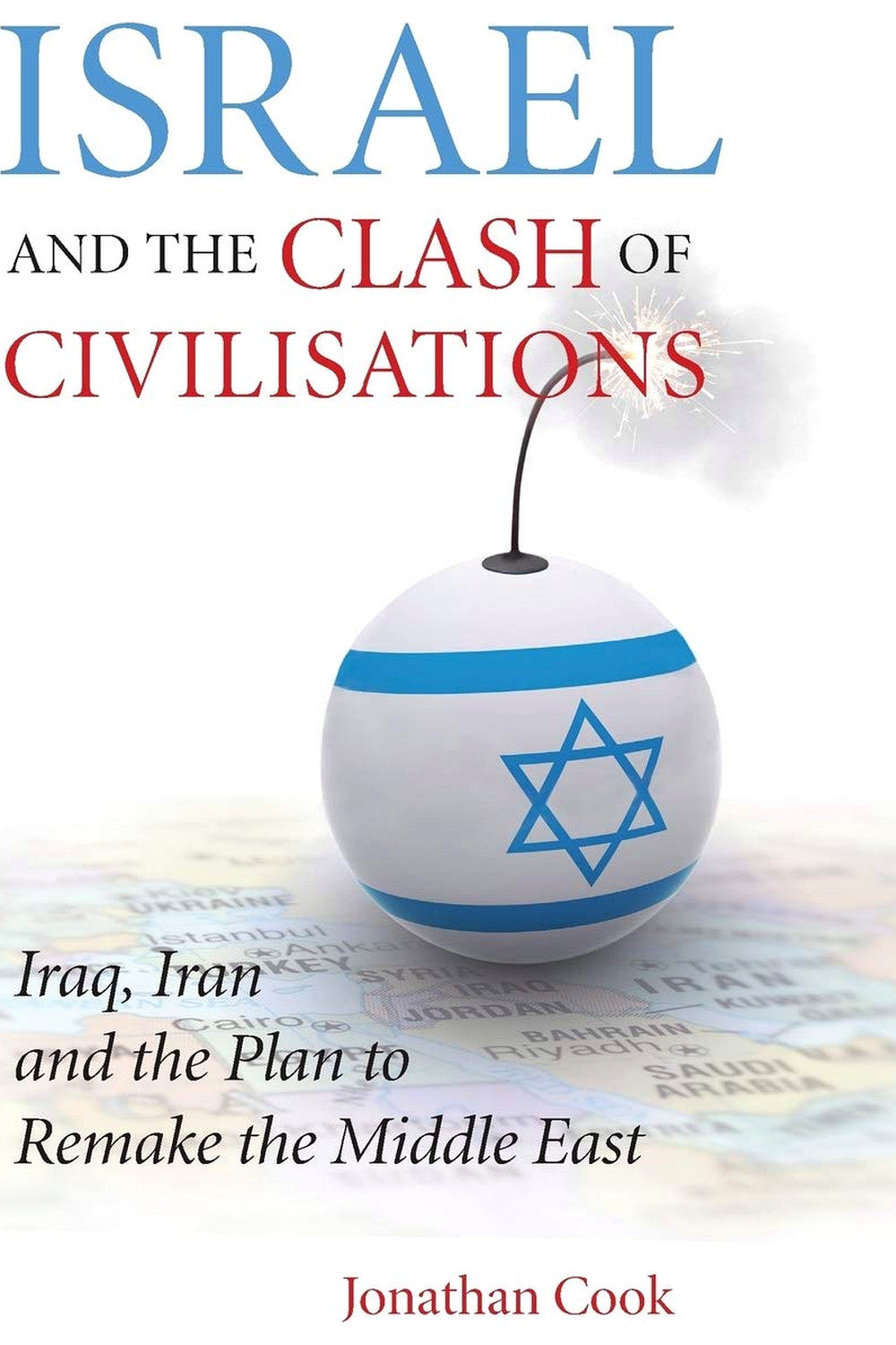 Israel and the Clash of Civilisations by Jonathan Cook