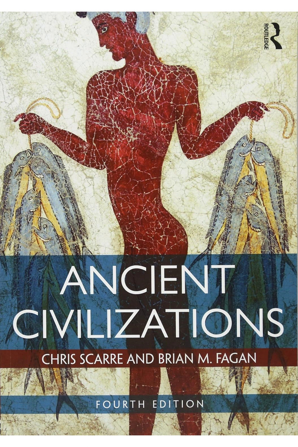 Ancient Civilizations by Chris Scarre and Brian Fagan