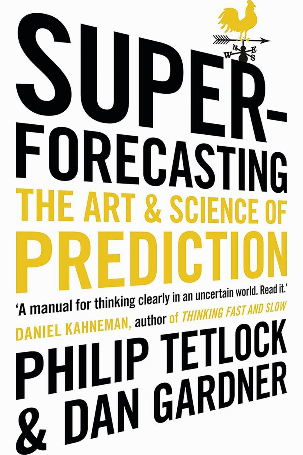 Superforecasting by Philip E. Tetlock and Dan Gardner