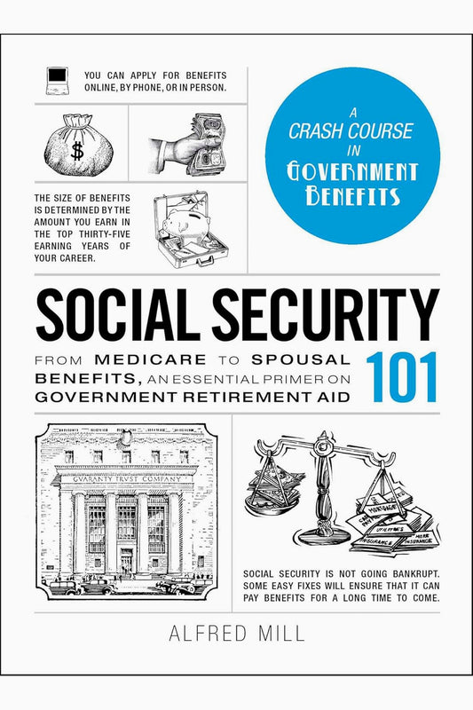 Social Security 101 by Alfred Mill