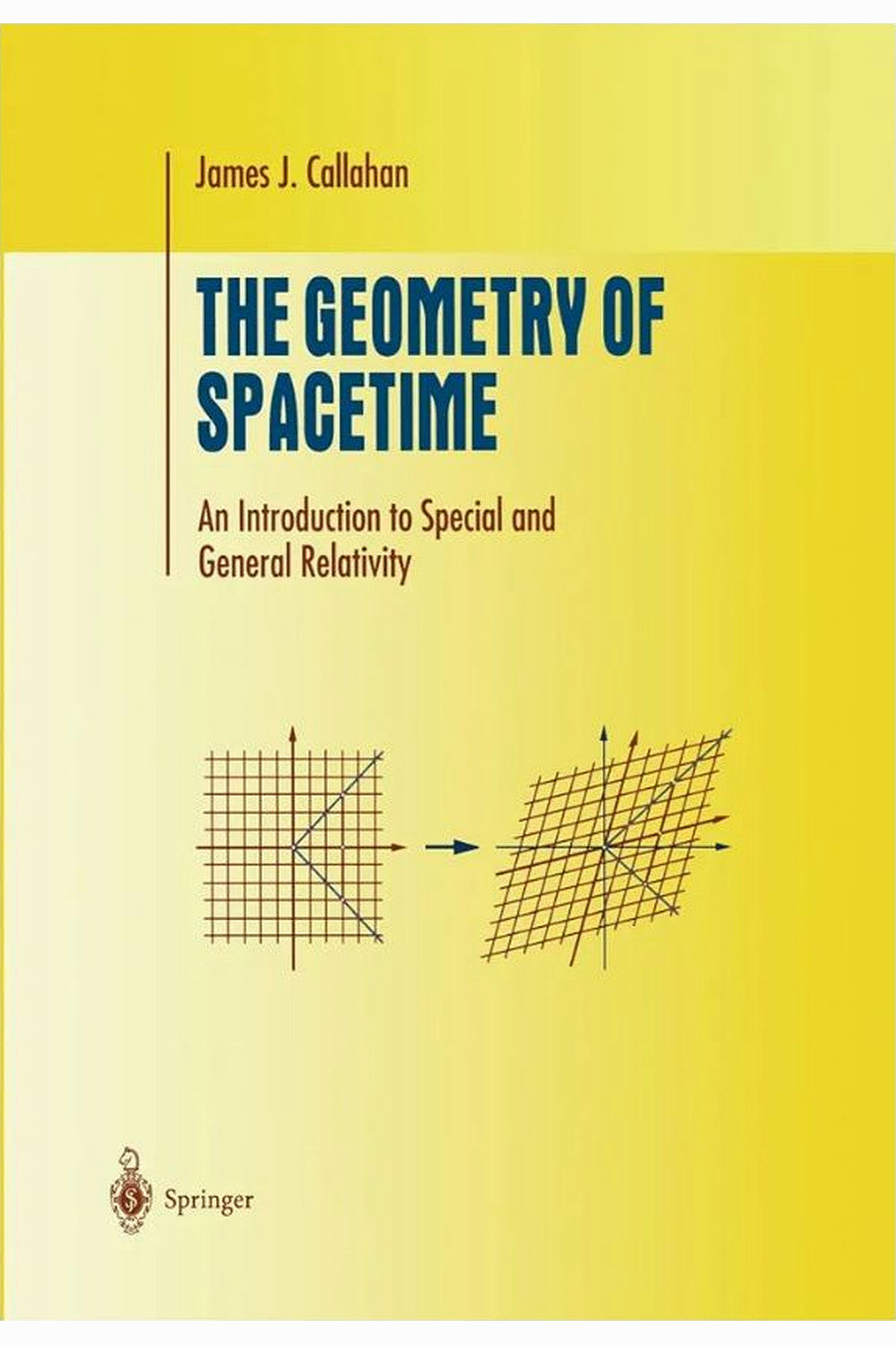 The Geometry of Spacetime by James J. Callahan