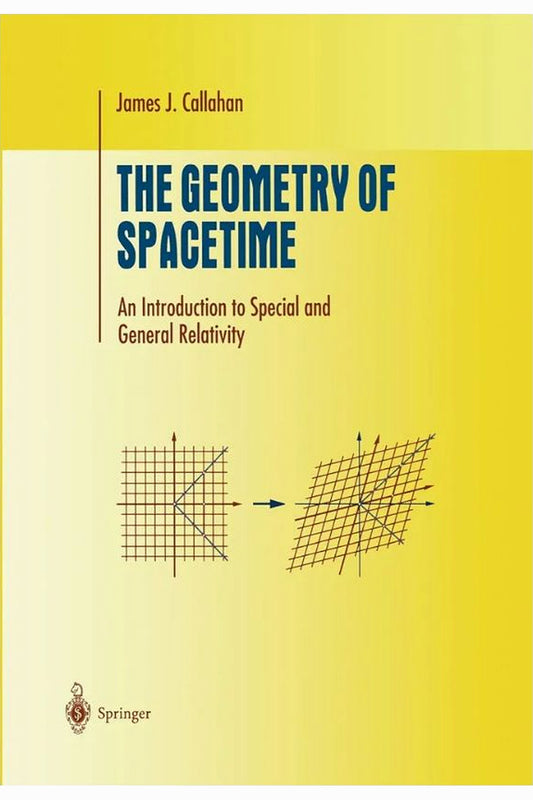 The Geometry of Spacetime by James J. Callahan