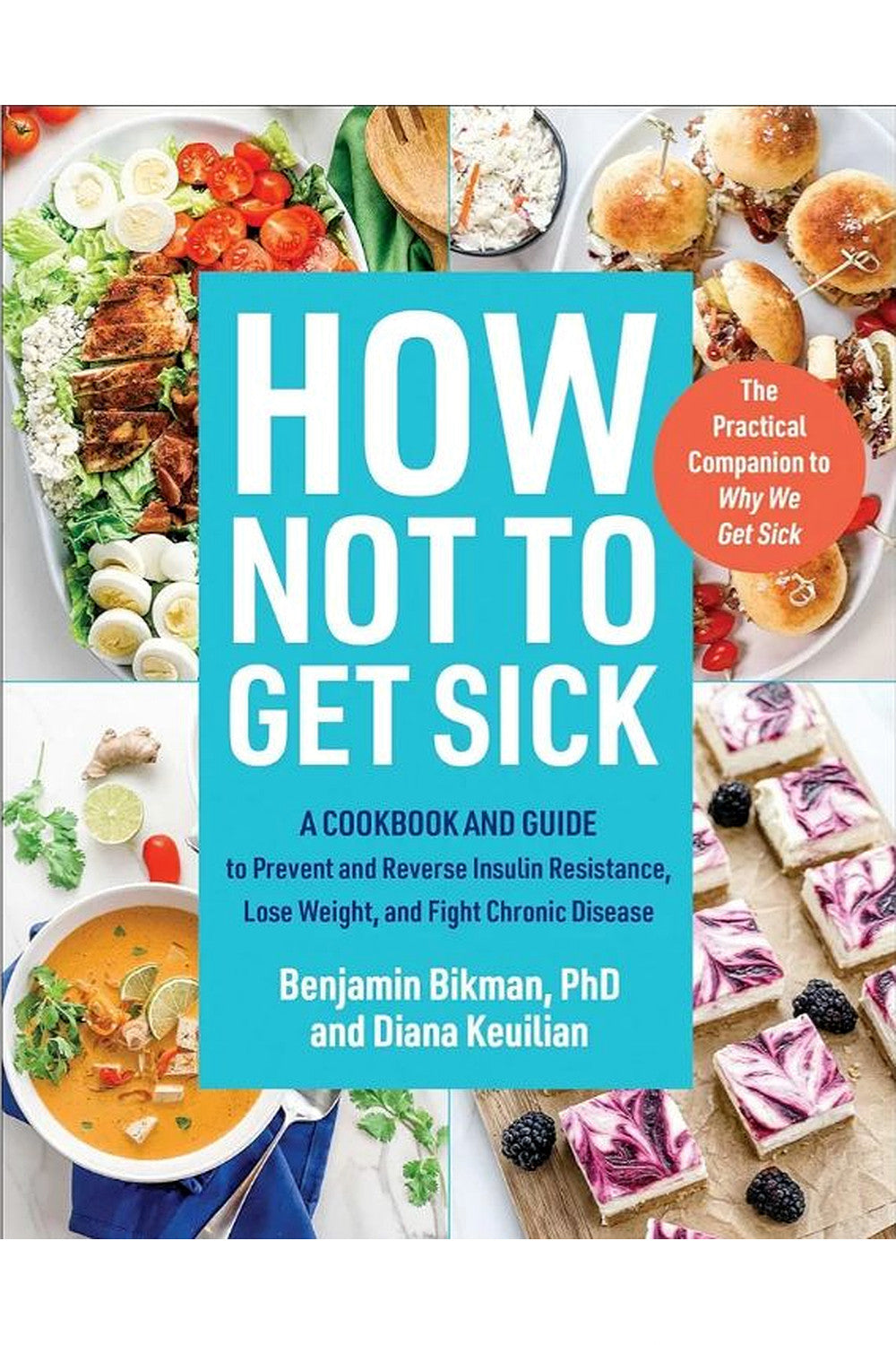 How Not to Get Sick by Benjamin Bikman and Diana Keuilian
