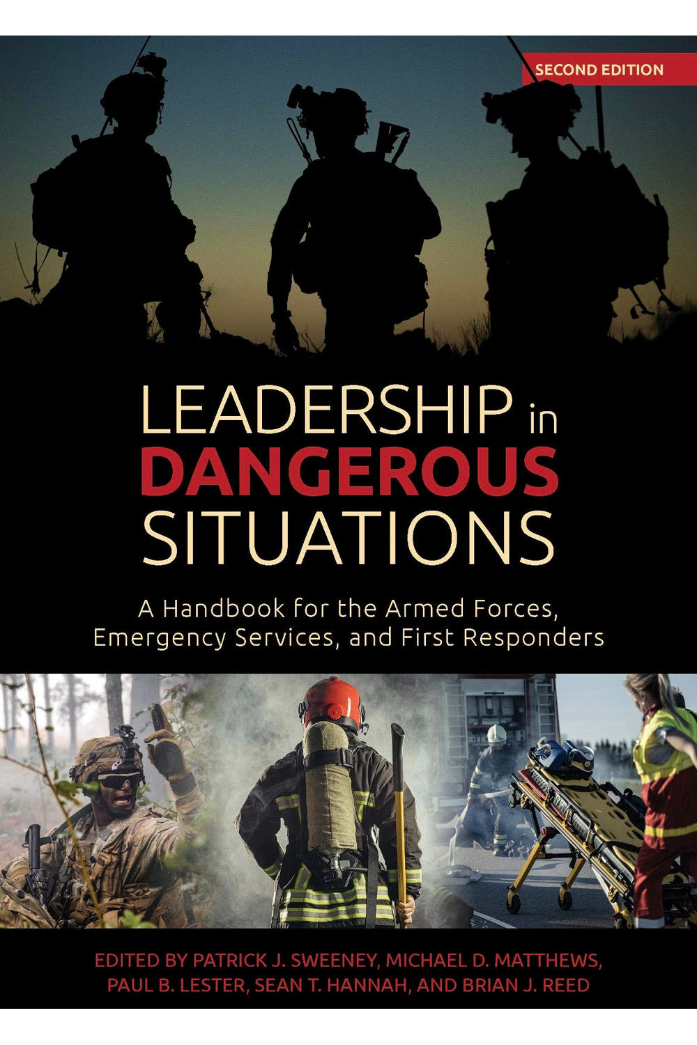 Leadership in Dangerous Situations by Patrick Sweeney, Michael Matthews, and Paul Lester