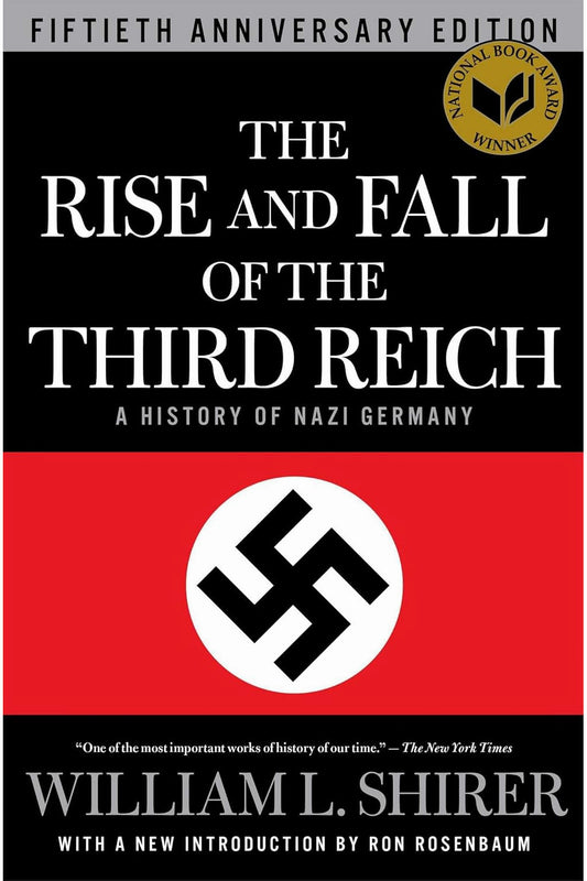 The Rise and Fall of the Third Reich by William L. Shirer
