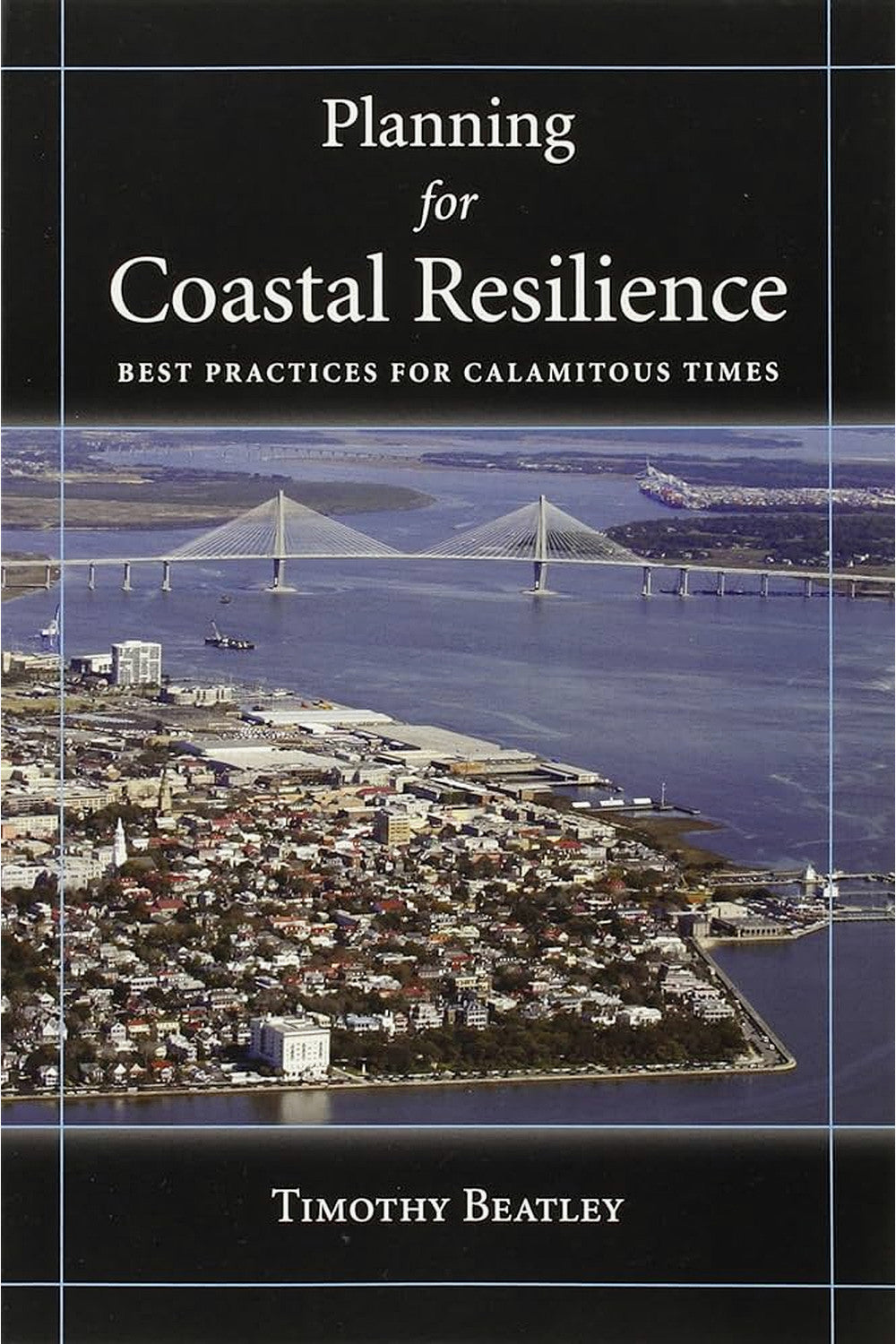 Planning for Coastal Resilience by Timothy Beatley