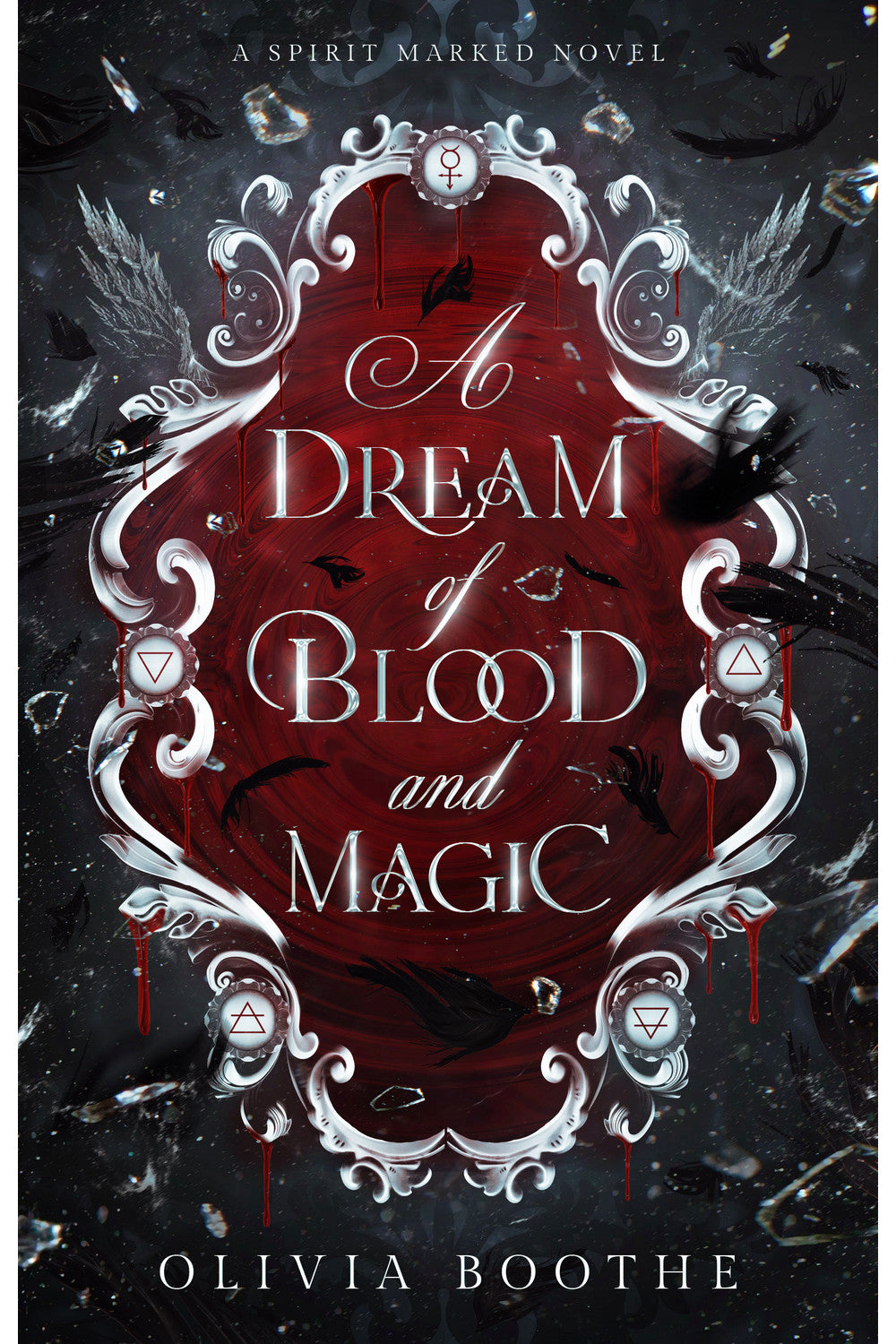 A Dream of Blood and Magic by Olivia Boothe
