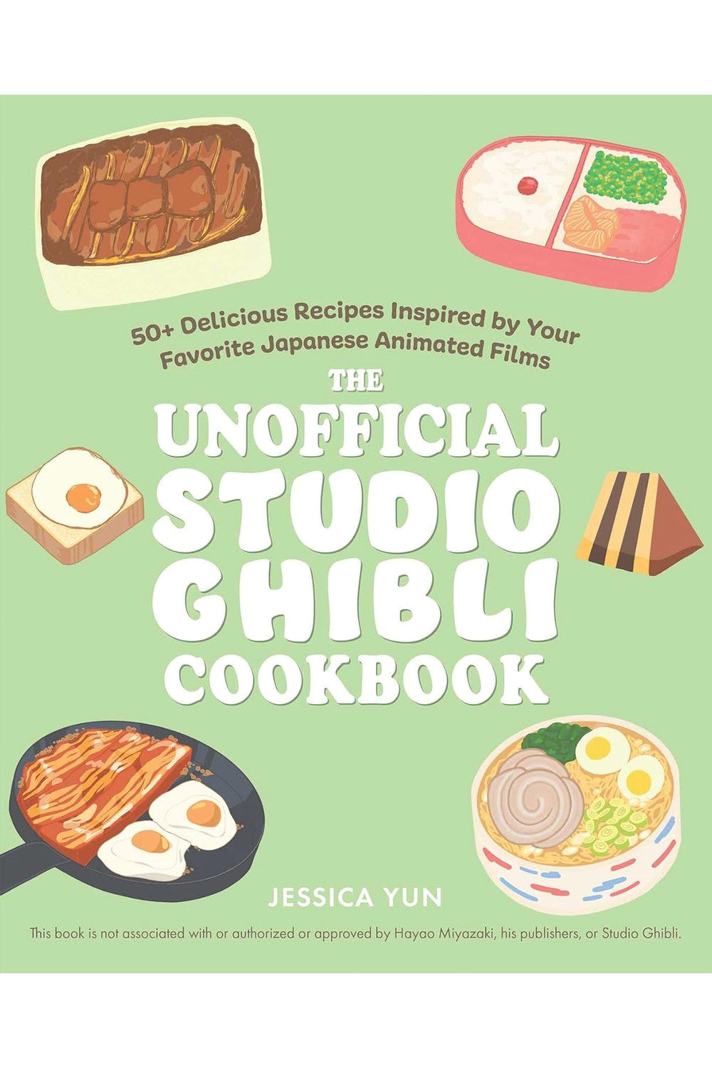 The Unofficial Studio Ghibli Cookbook by Jessica Yun