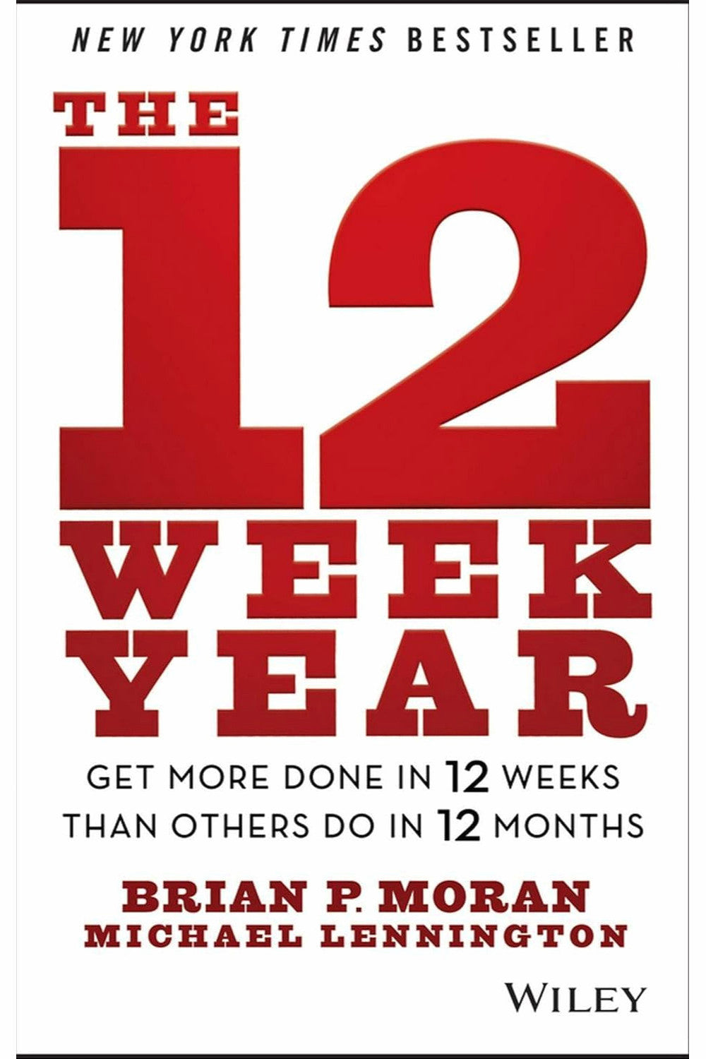The 12 Week Year by Brian P. Moran and Michael Lennington