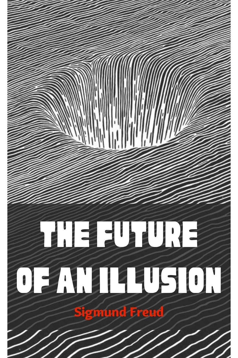 The Future of an Illusion by Sigmund Freud