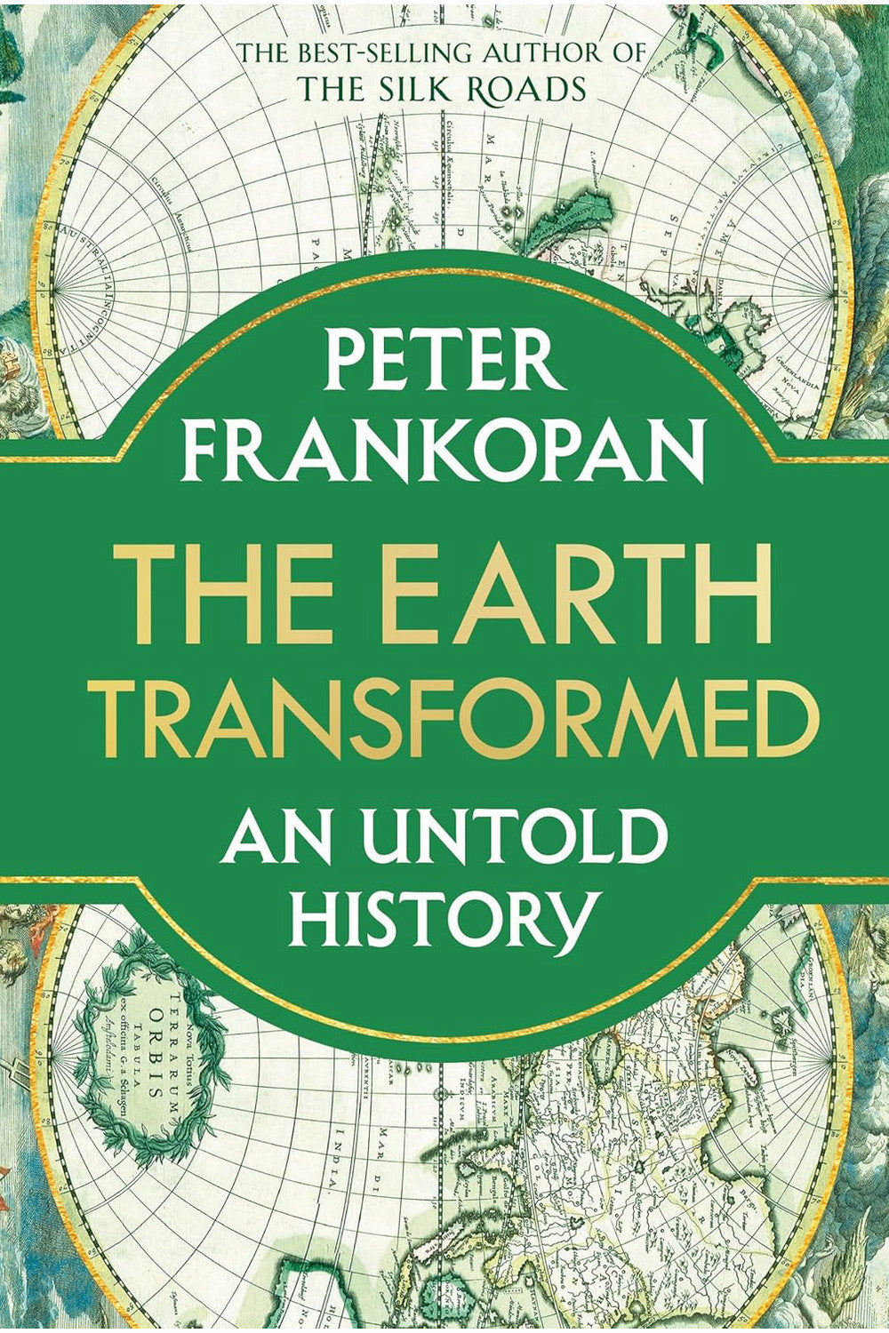 The Earth Transformed: An Untold Story by Peter Frankopan