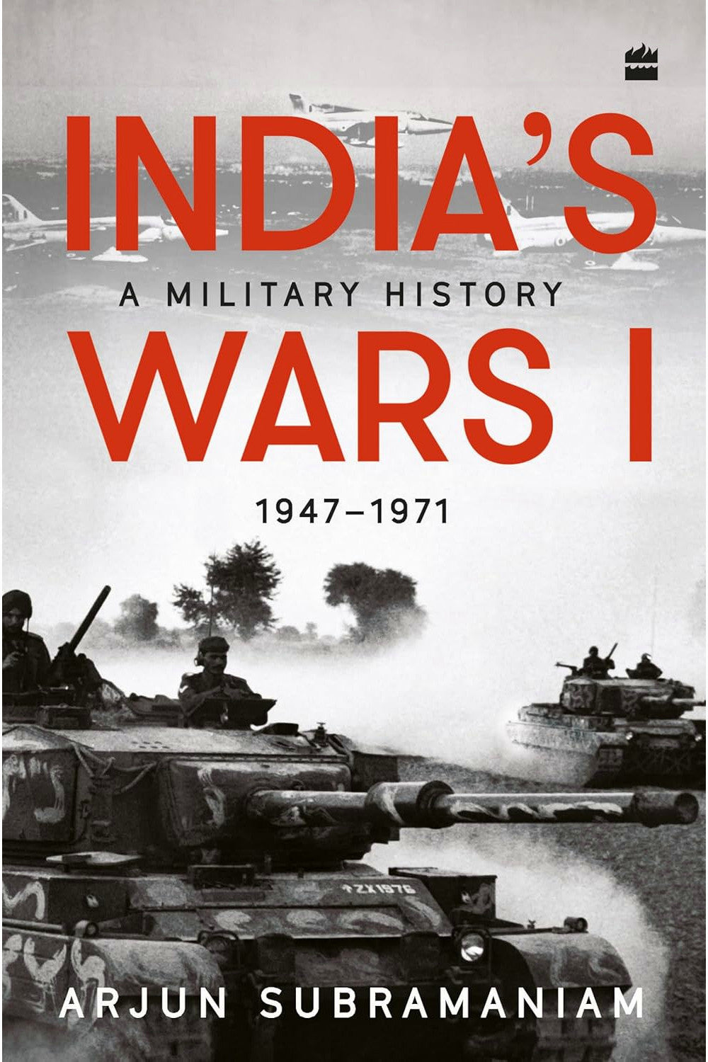 India's Wars: A Military History, 1947-1971 by Arjun Subramaniam