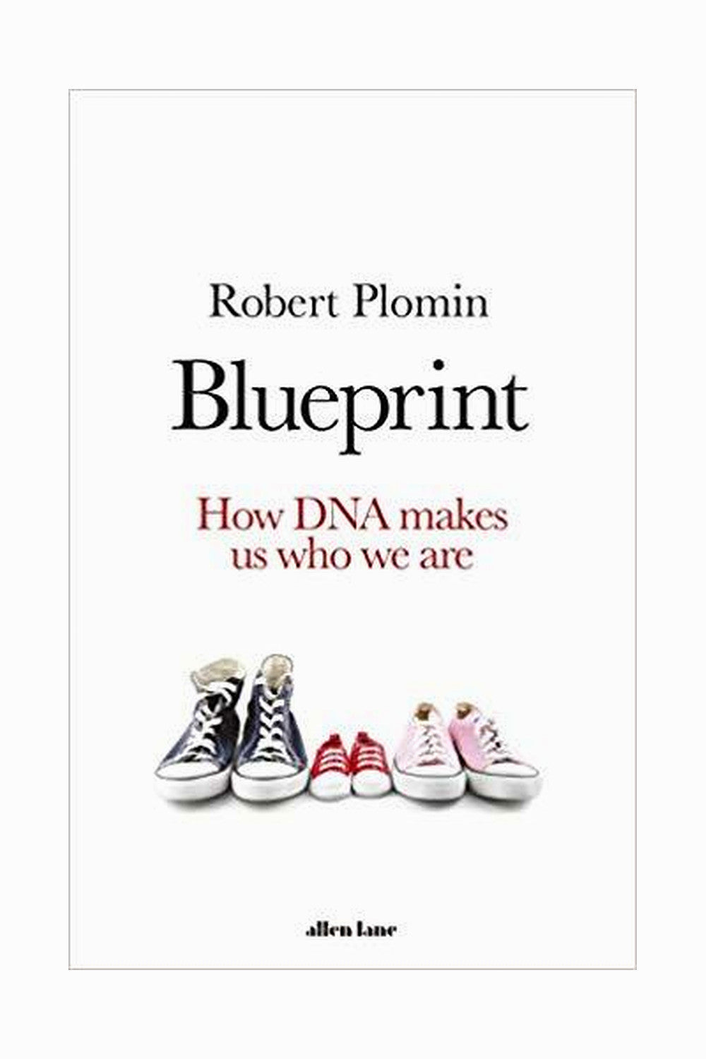 Blueprint: How DNA Makes Us Who We Are by Robert Plomin
