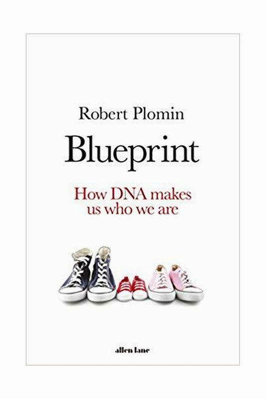 Blueprint: How DNA Makes Us Who We Are by Robert Plomin