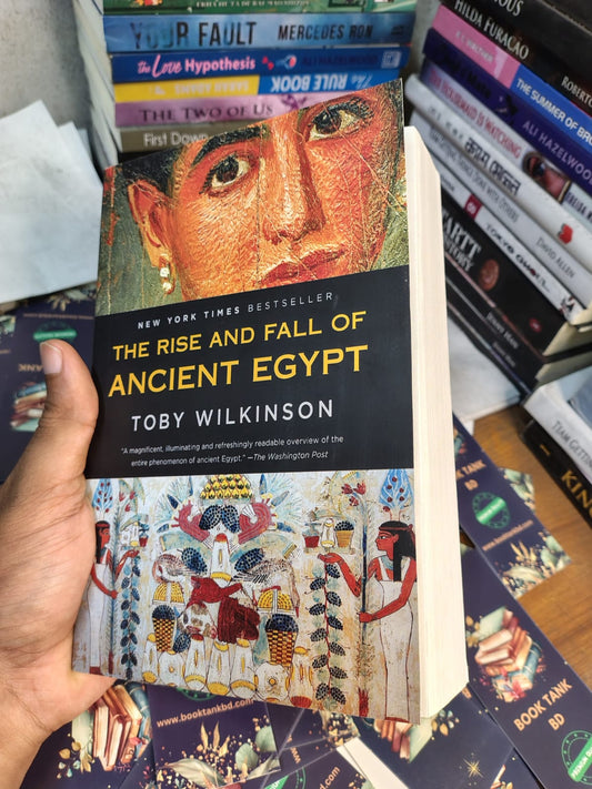 The Rise and Fall of Ancient Egypt by Toby Wilkinson