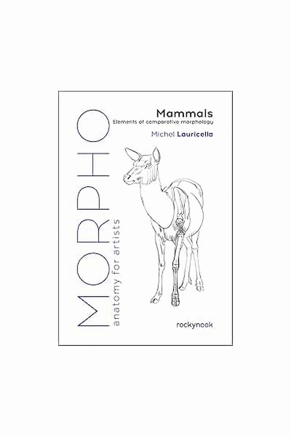 Morpho: Mammals: Elements of Comparative Morphology by Michel Lauricella