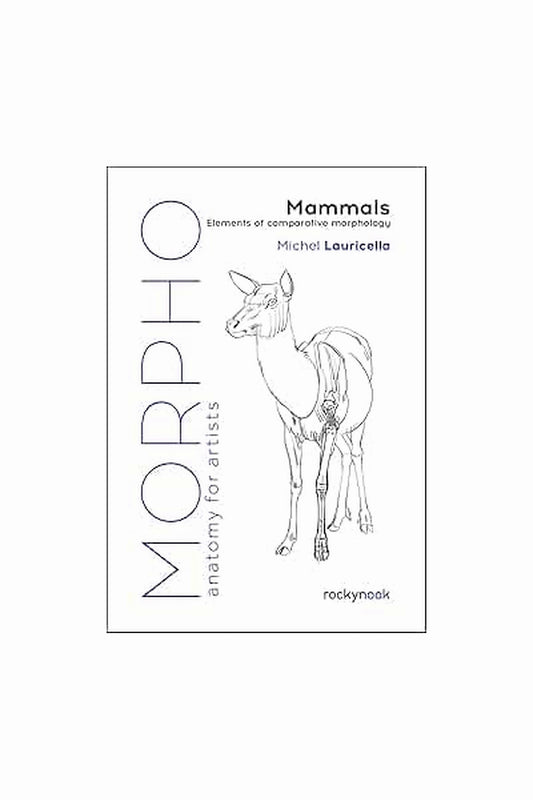 Morpho: Mammals: Elements of Comparative Morphology by Michel Lauricella