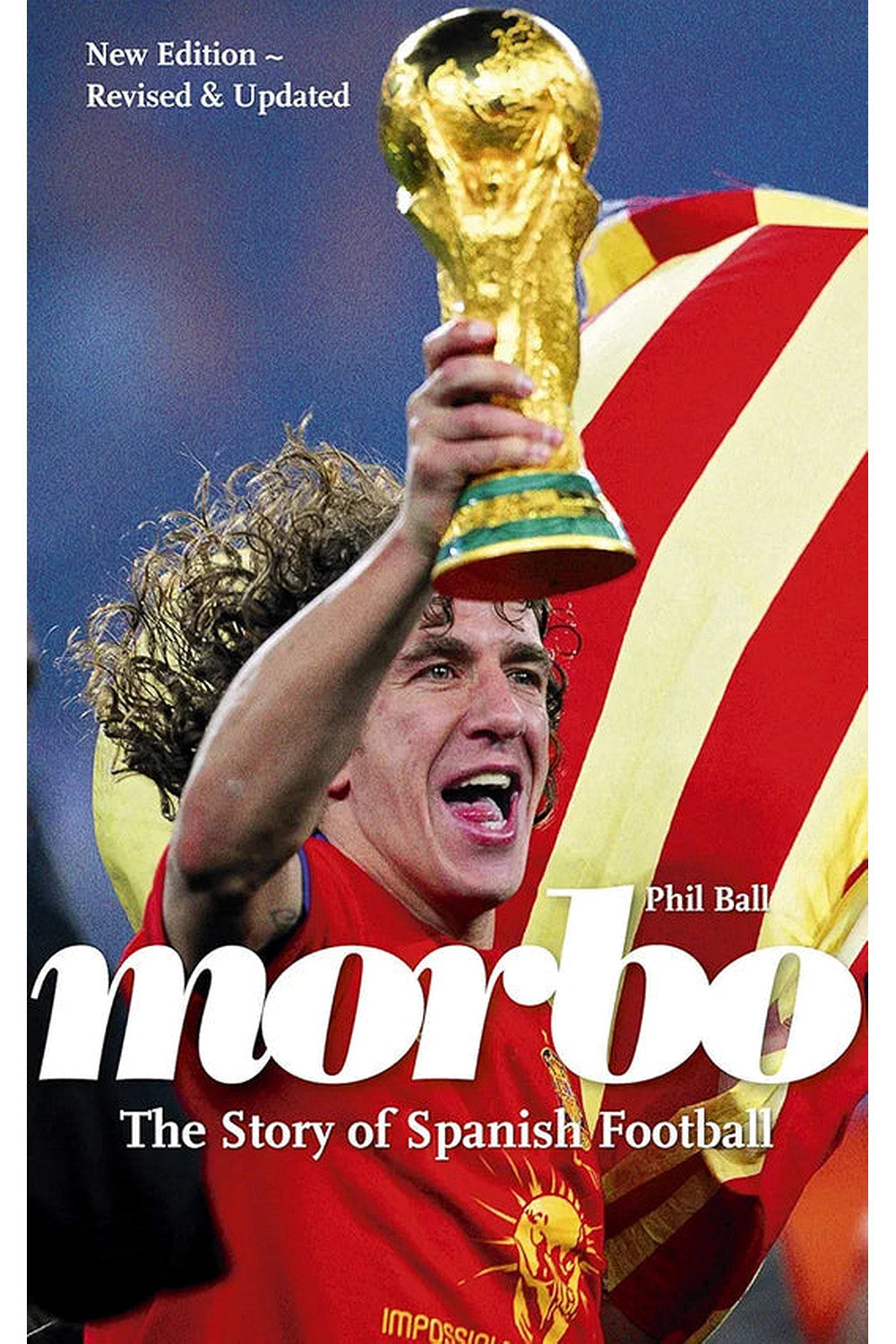 Morbo: The Story of Spanish Football by Phil Ball