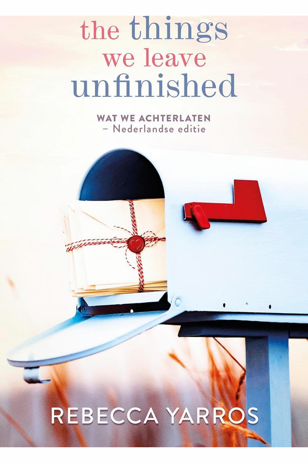 The Things We Leave Unfinished by Rebecca Yarros